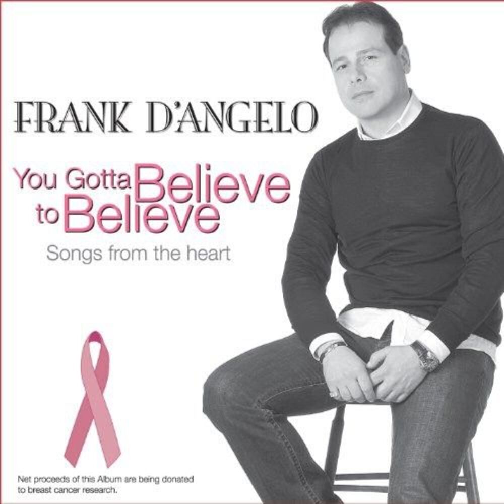 Frank D'Angelo - You Gotta Believe to Believe  CD